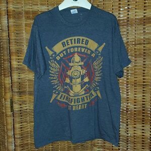 Retired But Forever A Firefighter At Heart T Shirt XL